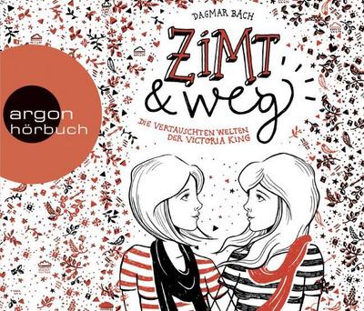 Zimt & weg - Die vertauschten Welten der Victoria King