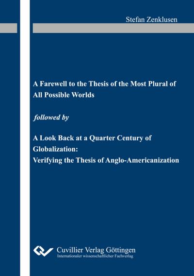 "A Farewell to the Thesis of the Most Plural of All Possible Worlds" followed by "A Look Back at a Quarter Century of Globalization: Verifying the Thesis of Anglo-Americanization"