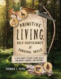 Primitive Living, Self-Sufficiency, and Survival Skills