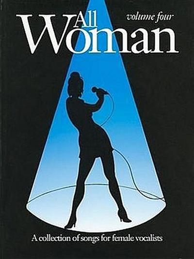 All Woman, Volume Four: A Collection of Songs for Female Vocalists
