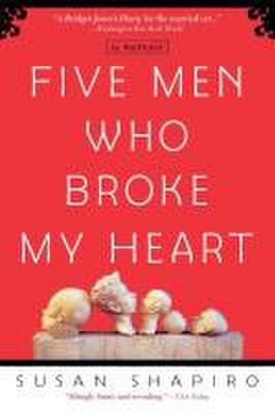 Five Men Who Broke My Heart