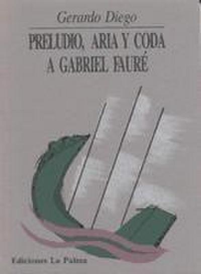 Preludio, aria y coda a Gabriel Faure
