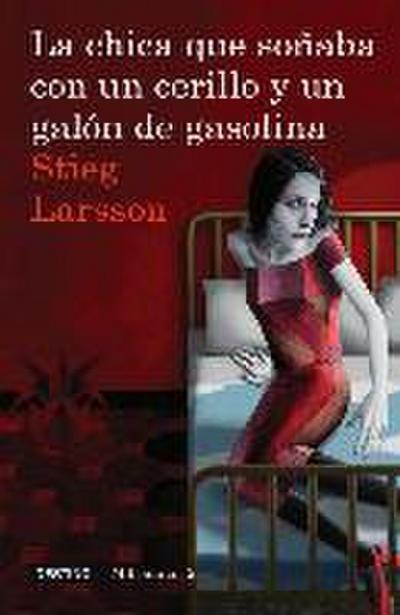 La Chica Que Soñaba Con Un Cerillo Y Un Galón de Gasolina / The Girl Who Played with Fire