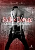 Falk & Cieran: be-coming darker