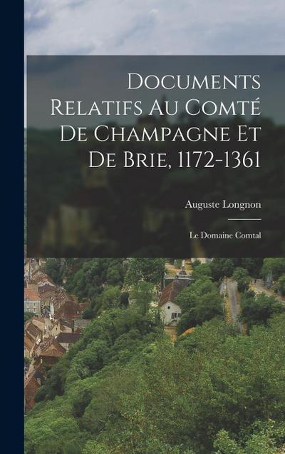 Documents Relatifs Au Comté De Champagne Et De Brie, 1172-1361
