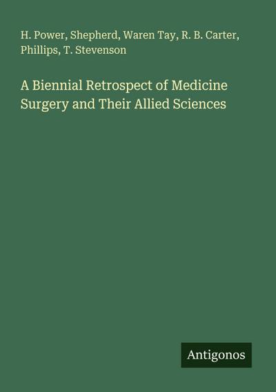 A Biennial Retrospect of Medicine Surgery and Their Allied Sciences