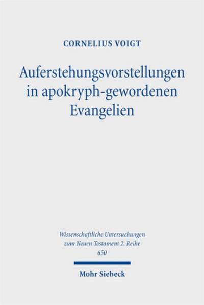 Auferstehungsvorstellungen in apokryph-gewordenen Evangelien