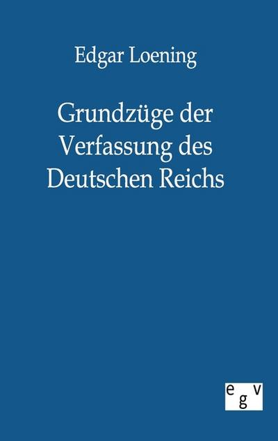 Grundzüge der Verfassung des Deutschen Reichs