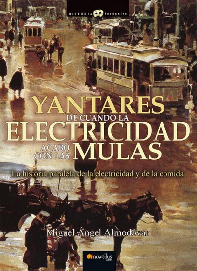 Yantares de cuando la electricidad acabó con las mulas