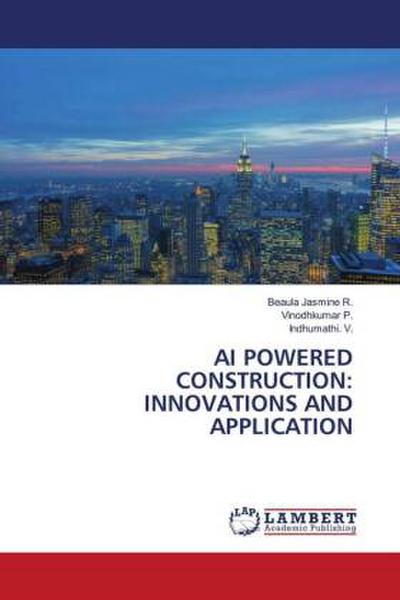 AI POWERED CONSTRUCTION: INNOVATIONS AND APPLICATION