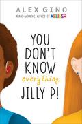You Don’t Know Everything, Jilly P! (Scholastic Gold)