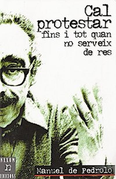 Cal protestar fins i tot quan no serveix de res