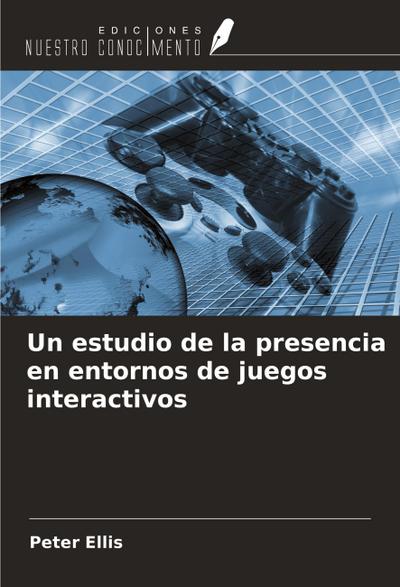 Un estudio de la presencia en entornos de juegos interactivos