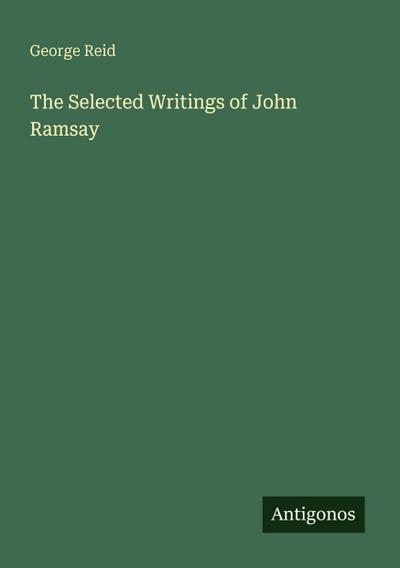 The Selected Writings of John Ramsay