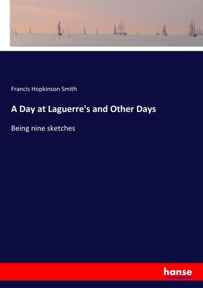 A Day at Laguerre’s and Other Days
