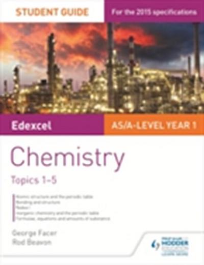 Edexcel AS/A Level Year 1 Chemistry Student Guide: Topics 1-5