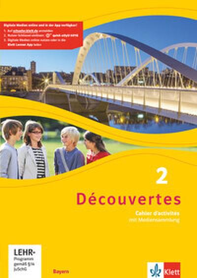 Découvertes 2. Cahier d’activités mit Mediensammlung 2. Lernjahr. Ausgabe Bayern ab 2017