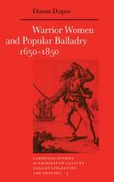 Warrior Women and Popular Balladry 1650 1850