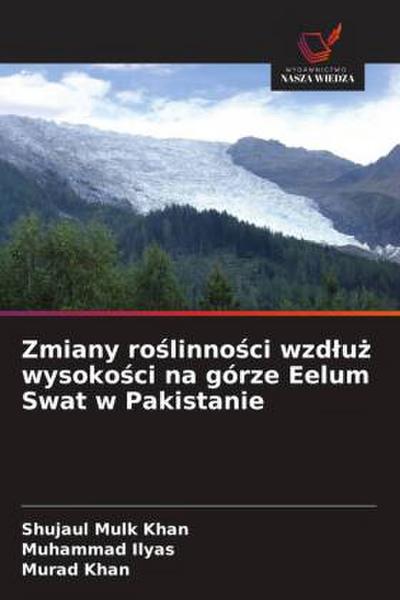 Zmiany ro¿linno¿ci wzd¿u¿ wysoko¿ci na górze Eelum Swat w Pakistanie