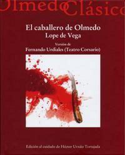 Caballero de Olmedo, el Lope de Vega : versión de Fernando Urdiales (teatro corsario)
