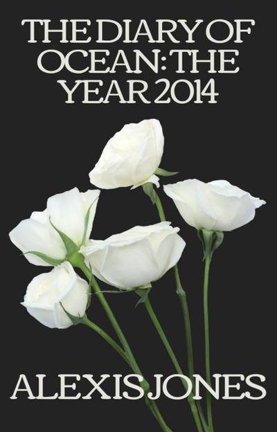 The Diary Of Ocean: The Year 2014 (Fiction, #2)