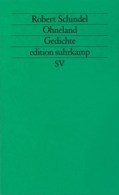 Ohneland: Gedichte vom Holz der Paradeiserbäume 1979–1984 (edition suhrkamp)