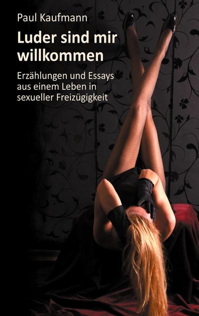 Luder sind mir willkommen