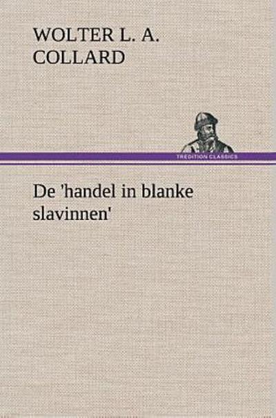 De ’handel in blanke slavinnen’.
