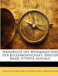 Handbuch Des Weinbaues Und Der Kellerwirtschaft, V