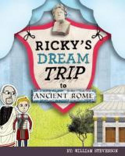 Ricky’s Dream Trip to Ancient Rome
