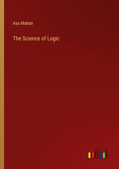 The Science of Logic