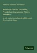 Ammien Marcellin, Jornandès, Frontin Les Stratagèmes, Végèce, Modestus