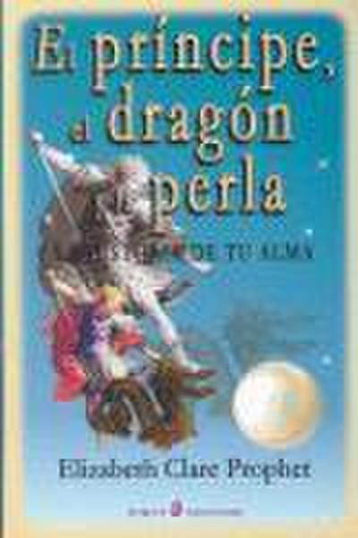El príncipe, el dragón y la perla : la historia de tu alma