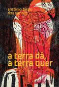 A terra dá, a terra quer