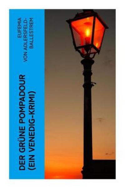 Der grüne Pompadour (Ein Venedig-Krimi)