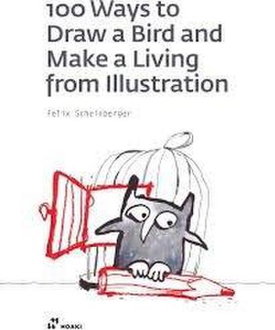 100 ways to draw a bird and make a living from illustration