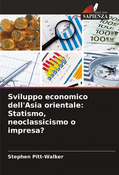 Sviluppo economico dell’Asia orientale: Statismo, neoclassicismo o impresa?