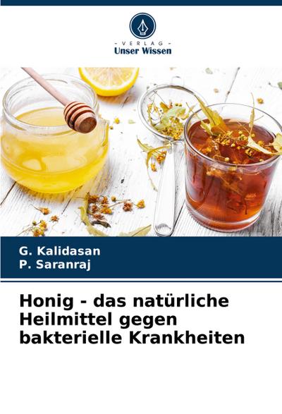 Honig - das natürliche Heilmittel gegen bakterielle Krankheiten