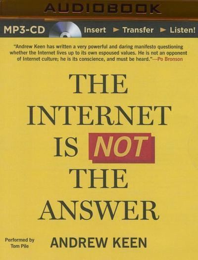 INTERNET IS NOT THE ANSW     M