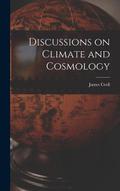 Discussions on Climate and Cosmology