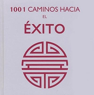 1001 Caminos Hacia el Exito = 1001 Ways to Success