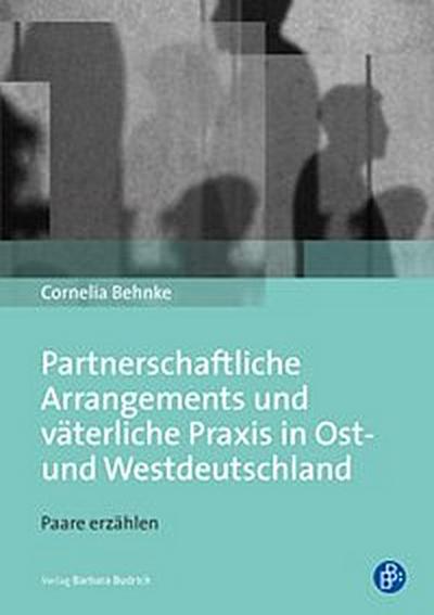 Partnerschaftliche Arrangements und väterliche Praxis in Ost- und Westdeutschland