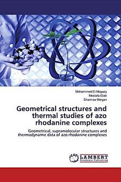 Geometrical structures and thermal studies of azo rhodanine complexes