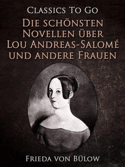 Die schönsten Novellen über Lou Andreas-Salomé und andere Frauen
