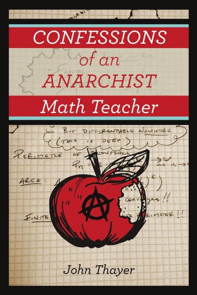 Confessions of an Anarchist Math Teacher