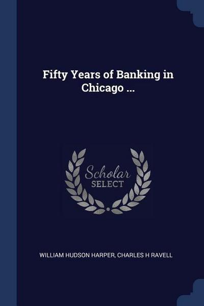 Fifty Years of Banking in Chicago ...