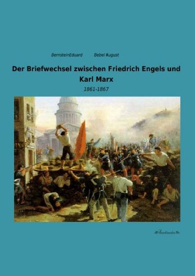 Der Briefwechsel zwischen Friedrich Engels und Karl Marx