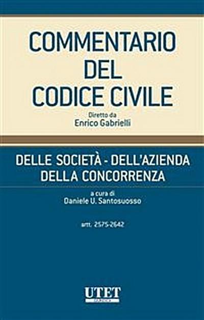 Commentario del Codice civile - Della Società - Dell’Azienda - Della Concorrenza - Vol. V (Artt. 2575 - 2642 c.c.)