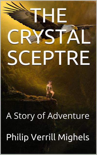 The Crystal Sceptre / A Story of Adventure
