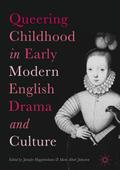 Queering Childhood in Early Modern English Drama a